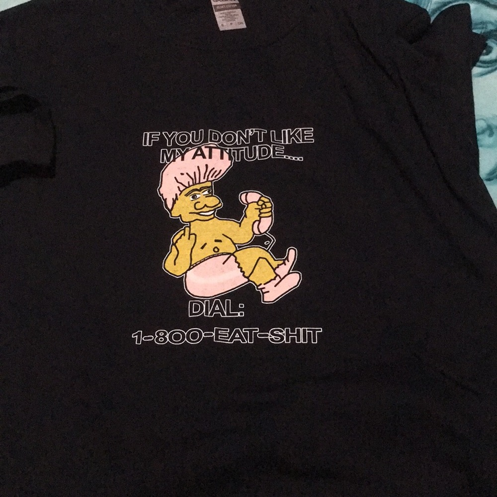 “If you don’t like my attitude dial 1800-eat-s***”